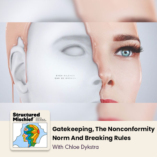 Gatekeeping, The Nonconformity Norm And Breaking Rules With Chloe Dykstra
