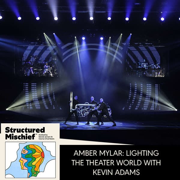 Amber Mylar: Lighting The Theater World With Kevin Adams